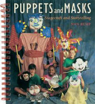 Puppets and Masks: Stagecraft & Storytelling / Edition 1