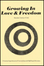 Growing in Love and Freedom: Personal Experiences of Counseling and Spiritual Direction