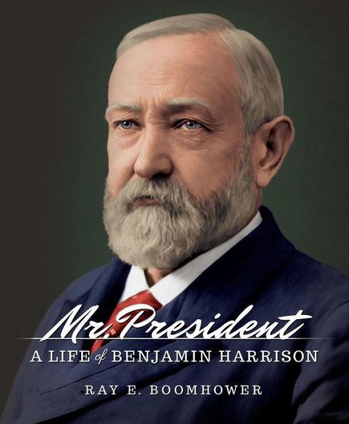 Mr. President: A Life of Benjamin Harrison