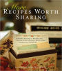 More Recipes Worth Sharing: A Second Helping of Recipes and Stories From America?s Most-Loved Community Cookbooks