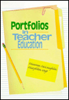 Portfolios in Teacher Education