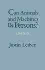 Can Animals and Machines Be Persons?: A Dialogue