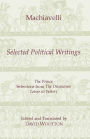 Machiavelli: Selected Political Writings / Edition 1