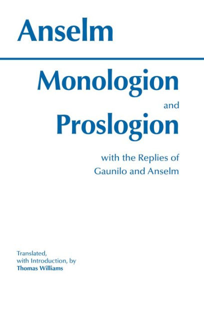 Monologion And Proslogion: With The Replies Of Gaunilo And Anselm By ...