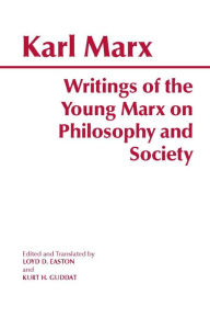 Title: Writings of the Young Marx on Philosophy and Society / Edition 1, Author: Karl Marx