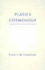 Plato's Cosmology: The Timaeus of Plato