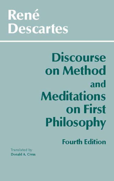 Discourse on Method and Meditations on First Philosophy / Edition 4