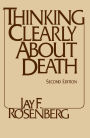 Thinking Clearly about Death / Edition 2