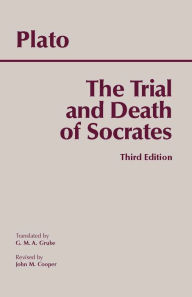 Title: The Trial and Death of Socrates: Euthyphro, Apology, Crito, death scene from Phaedo / Edition 3, Author: Plato