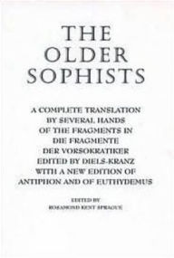 Title: The Older Sophists, Author: Rosamond Kent Sprague