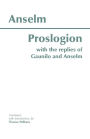 Proslogion: With the Replies of Gaunilo and Anselm / Edition 1