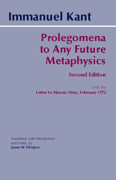 Prolegomena to Any Future Metaphysics: and the Letter to Marcus Herz, February 1772