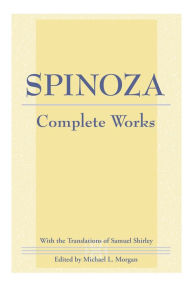 Title: Spinoza: Complete Works / Edition 1, Author: Benedict de Spinoza