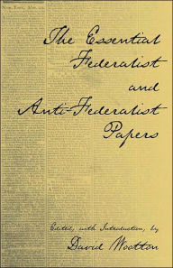 Title: The Essential Federalist and Anti-Federalist Papers, Author: Alexander Hamilton