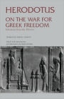 On the War for Greek Freedom: Selections from The Histories