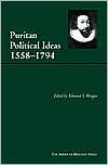 Title: Puritan Political Ideas / Edition 1, Author: Edmund S. Morgan