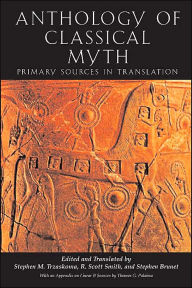 Anthology of Classical Myth: Primary Sources in Translation