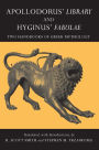 Apollodorus' Library and Hyginus' Fabulae: Two Handbooks of Greek Mythology / Edition 1