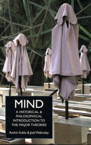 Title: Mind: A Historical and Philosophical Introduction to the Major Theories / Edition 1, Author: Andre Kukla