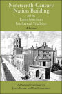 Nineteenth-Century Nation Building and the Latin American Intellectual Tradition: A Reader