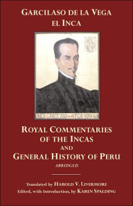 Title: The Royal Commentaries of the Incas and General History of Peru, Abridged, Author: Garcilaso De La Vega