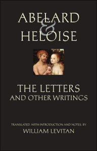 Title: Abelard and Heloise: The Letters and Other Writings, Author: Peter Abelard