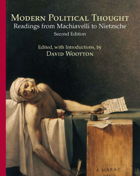 Modern Political Thought: Readings from Machiavelli to Nietzsche / Edition 2