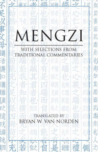 Mengzi: With Selections from Traditional Commentaries / Edition 1