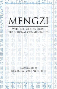 Title: Mengzi: With Selections from Traditional Commentaries / Edition 1, Author: Mengzi