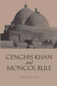 Title: Genghis Khan and Mongol Rule (Hacket Edition), Author: George Lane