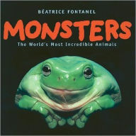 Monsters : The World's Most Incredible Animals