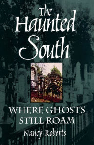 The Haunted South: Where Ghosts Still Roam