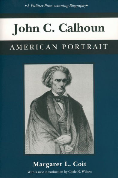 John C. Calhoun: American Portrait