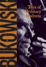 Title: Tales of Ordinary Madness, Author: Charles Bukowski