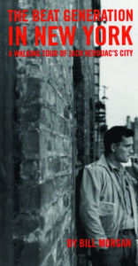 Title: Beat Generation in New York: A Walking Tour of Jack Kerouac's City, Author: Bill Morgan