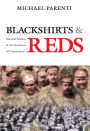 Blackshirts and Reds: Rational Fascism and the Overthrow of Communism