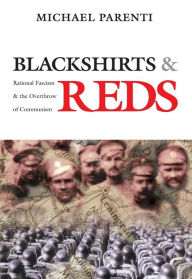 Title: Blackshirts and Reds: Rational Fascism and the Overthrow of Communism, Author: Michael Parenti