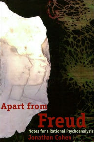 Apart from Freud: Notes for a Rational Psychoanalysis