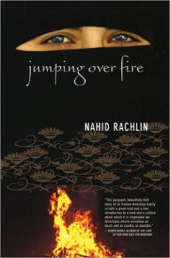Title: Jumping Over Fire, Author: Nahid Rachlin