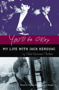 Title: You'll Be Okay: My Life with Jack Kerouac, Author: Edie Kerouac-Parker