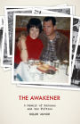 The Awakener: A Memoir of Jack Kerouac and the Fifties
