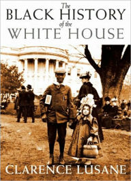Title: The Black History of the White House, Author: Clarence Lusane