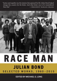 Title: Race Man: Selected Works, 1960-2015, Author: Julian Bond