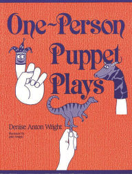 Title: One-Person Puppet Plays / Edition 1, Author: Denise A. Wright