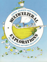 Title: Multicultural Explorations: Joyous Journeys with Books / Edition 1, Author: Mary A. Heltshe