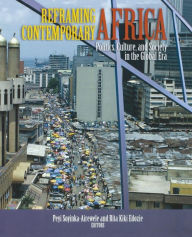 Title: Reframing Contemporary Africa: Politics, Economics, and Culture in the Global Era / Edition 1, Author: Peyi Soyinka-Airewele