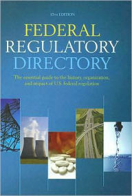 Federal Regulatory Directory, 13th Edition