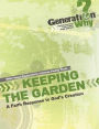Keeping the Garden: A Faith Response to God's Creation