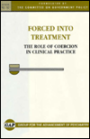 Title: Forced Into Treatment: The Role of Coercion in Clinical Practice, Author: Group for the Advancement of Psychiatry