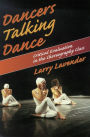 Dancers Talking Dance: Critical Evaluation in the Choreography Class / Edition 1